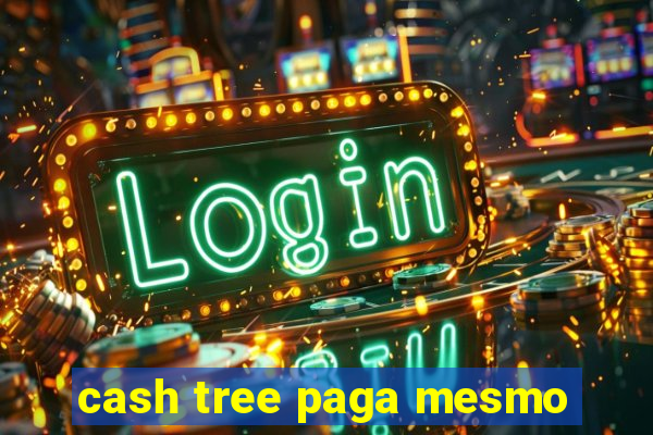 cash tree paga mesmo